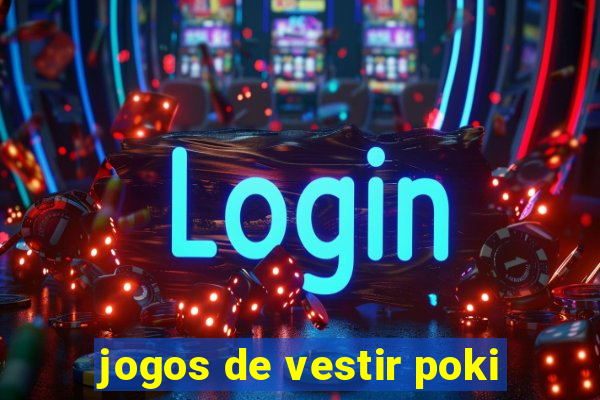 jogos de vestir poki